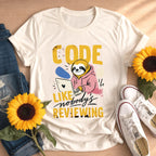 Code Like Nobody's Reviewing Sloth Shirt