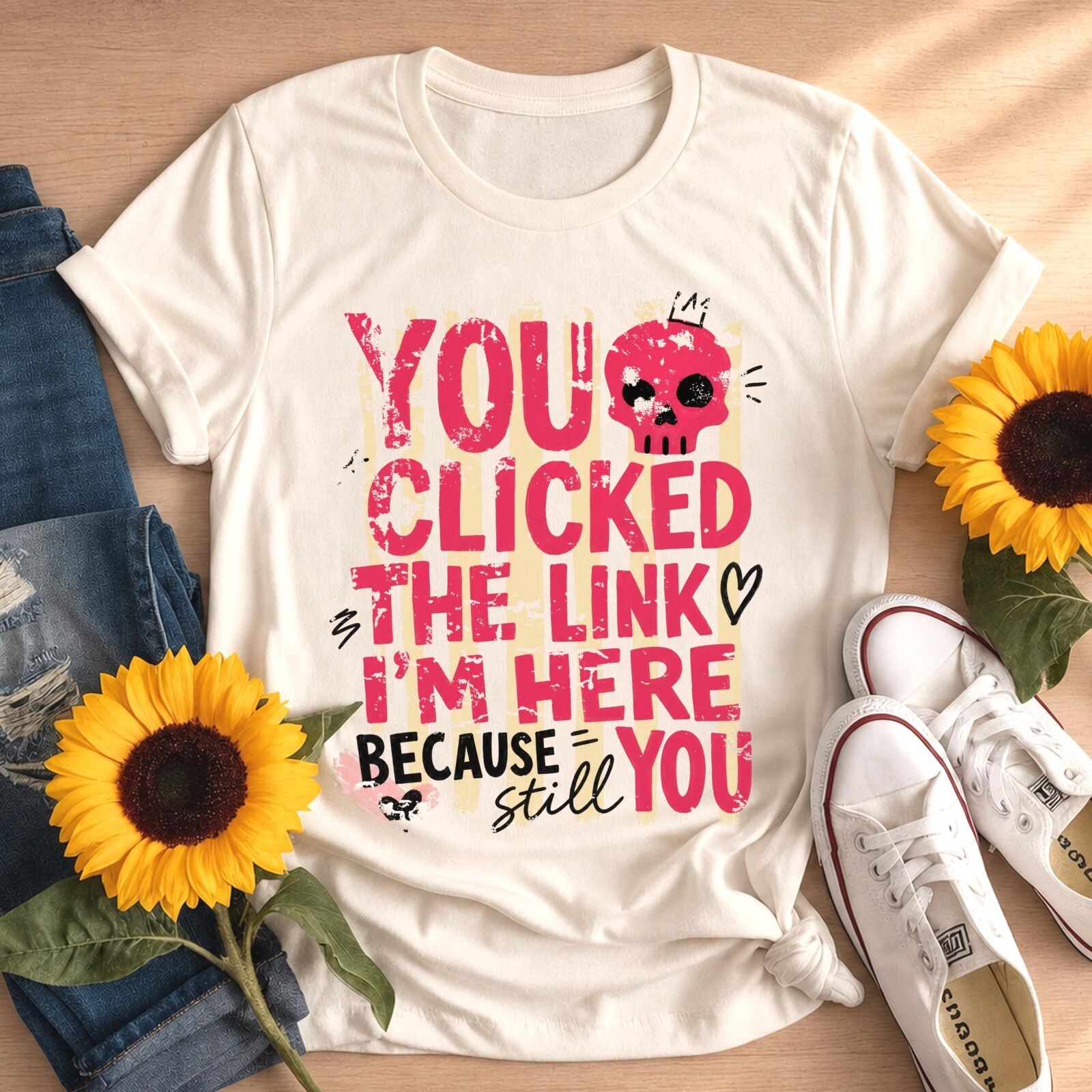 Funny Sarcastic You Clicked The Link T-Shirt