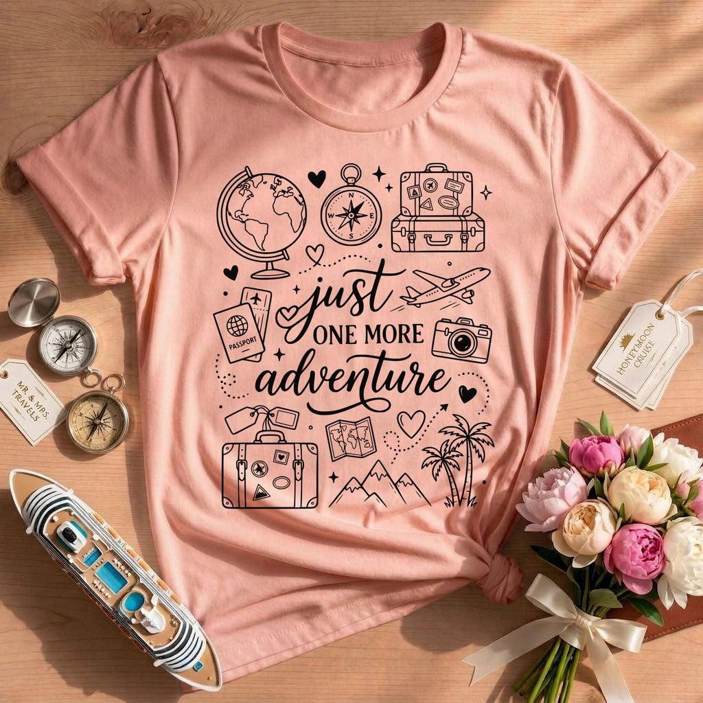 Just One More Adventure Travel Shirt